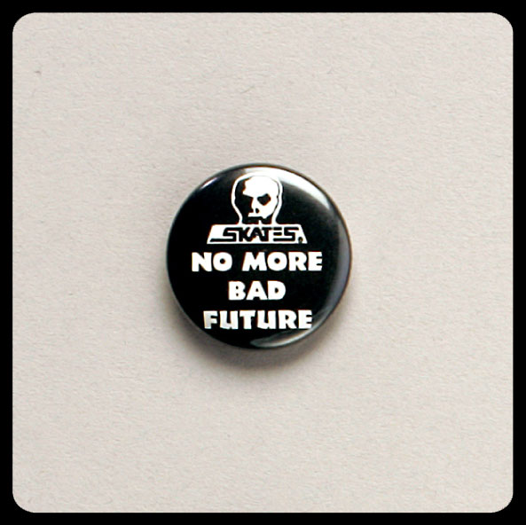 No More Bad Future punk pin